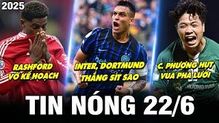 TIN NÓNG BÓNG ĐÁ 22/6| INTER, DORTMUND THẮNG SÍT SAO, RASHFORD VỠ KẾ HOẠCH,C.PHƯỢNG HỤT VUA PHÁ LƯỚI
