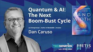 Dan Caruso on Bandwidth, Quantum Tech, and Lessons from Billion-Dollar Exits | Technovation 951