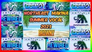 Northeast Makina Summer Vocal 2023 - DJ BROWNY ( tracklist in info )