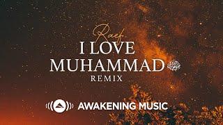 Raef - I Love Muhammad ﷺ (Remix)  | Official Lyric Video