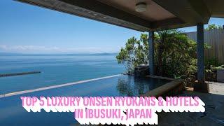 Top 5 Luxury Onsen Ryokans & Hotels in Ibusuki, Japan