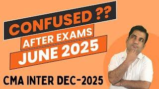 Confused After CMA Inter June 2025 exams ?? CMA Inter Dec 2025 #cmainterlectures #cmainterclasses
