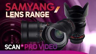 Samyang Lens Range at Scan Pro Video