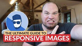 The Ultimate Guide to Responsive Images