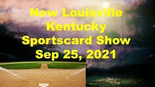 New Louisville Kentucky Card Show Sept 25, 2021 -  New Pick Ups