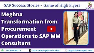 Meghna - Transformation from Procurement Operations to SAP MM Consultant