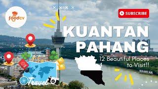 Episode 2____Welcome to 【KUANTAN PAHANG】- 12 Beautiful Places Must Visit!!