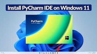How to Install PyCharm IDE on Windows 11