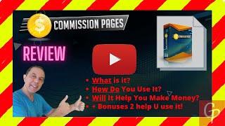 Commission Pages Review + Bonuses = Earn Money Daily, 180 Day Guarantee! 