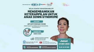 Mengembangkan Keterampilan untuk Anak Down Syndrome - diskusi #Akademiability