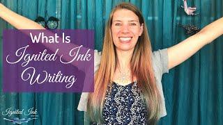 What Is Ignited Ink Writing