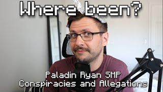 Where been? | Paladin Ryan SMP Announcements, Channel Update, Life