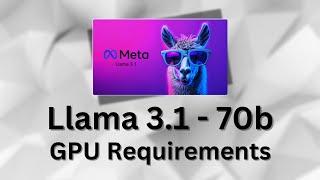 LLAMA 3.1 70b GPU Requirements (FP32, FP16, INT8 and INT4)