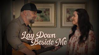 Lay Down Beside Me - Steven & Anna Wood