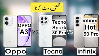 Oppo A3 VS Tecno spark 30 Pro VS infinix Hot 50 Pro Comparison