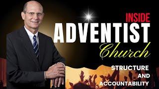 Inside the SDA Church: Structure, Accountability and Secrets!