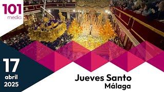  Jueves Santo | 1ª parte | Semana Santa de Málaga 2025