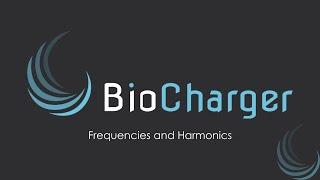 BioCharger: Frequencies and Harmonics