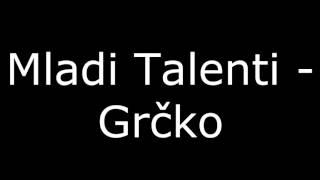 Grčko Čučeko - Mladi Talenti