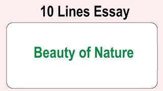 10 Lines on Beauty of Nature || Essay on Beauty of Nature in English || Beauty of Nature Essay