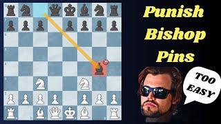 How to PUNISH early Bishop Pins like Magnus - Chess