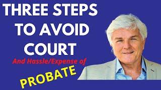 3 Ways To Avoid The Hassle And Expense Of Probate Court