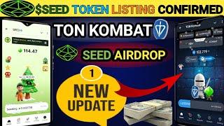 Seeds Airdrop | Seed New Update | Seed Seed coin Listing || Ton Kombat Airdrop New update