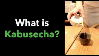 What is Kabusecha? Shaded Japanese Green Tea