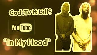 CodeTv ft Bill$ - In My Hood