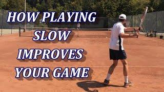 How Playing Tennis Slowly Improves Your Technique And Timing