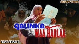 QALINKA WAA HADLAA!! | True Story - Short Film