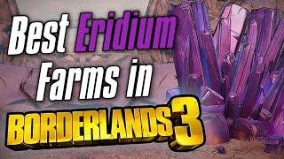 The BEST and FASTEST Eridium Farms In Borderlands 3 for 2024! | 10,000 Eridium PER HOUR!