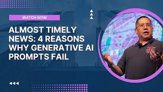 Almost Timely News: ️ 4 Reasons Why Generative AI Prompts Fail (2024-11-24)