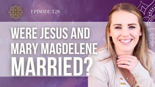 Jesus Christ, Mary Magdalene, and the Holy Grail, with Kris Kimball
