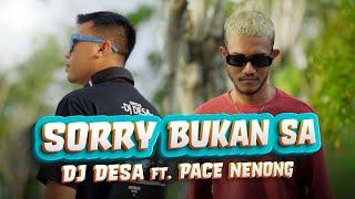 DJ Desa & Pace Nenong - Sorry Bukan Sa (Official Music Video)