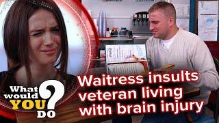 Waitress insults veteran living with brain injury | WWYD