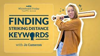 Finding Striking Distance Keywords | Whiteboard Friday | Jo Cameron | 4K