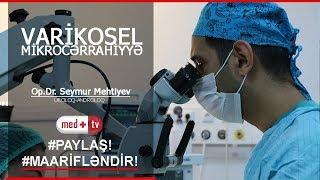 Varikosel emeliyyati /Sonsuzluq/ - Op Dr Seymur Mehtiyev Uroloq Androloq MedplusTV