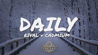 Rival & Cadmium - Daily (feat. Jon Becker) (Lyrics Video)