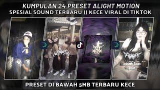 KUMPULAN 24 PRESET JJ ALIGHT MOTION SPESIAL JJ KECE SOUND TERBARU VIRAL TIKTOK | PRESET DI BAWAH 5MB