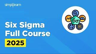 Six Sigma Full Course 2025 | Six Sigma Green Belt Training | Six Sigma Training | Simplilearn