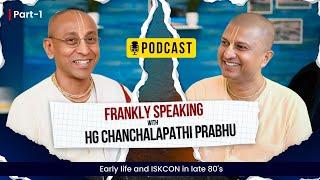 Frankly Speaking with HG Chanchalapathi Prabhu | Early life and ISKCON in late 80's | Part-1