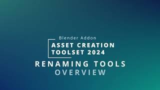 Asset Creation Toolset 2024: 02 Renaming Tools Overview (Blender Addon)