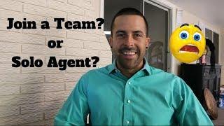 Should a New Real Estate Agent Join A Team or Start Solo?