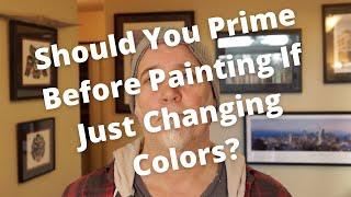 Should You Prime Before Painting If Just Changing Colors?