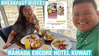 BREAKFAST BUFFET AT RAMADA ENCORE HOTEL KUWAIT | BUFFET HUNTER