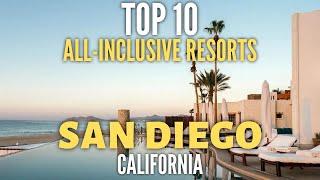 Top 10 All inclusive Resorts & Luxury Hotels in San Diego - California