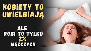 7 rzeczy, które uwielbiają kobiety, ale robi to tylko 2% mężczyzn | Psychologia Stoicyzmu