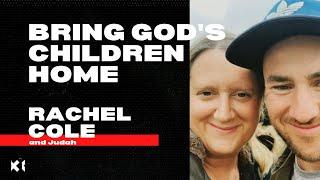 Rachel Cole - Bring God's Children Home