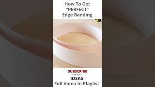 How to get perfect edge banding like the pros woodworking tips